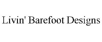 LIVIN' BAREFOOT DESIGNS