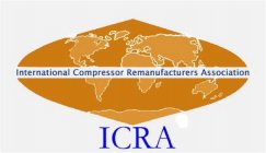 ICRA INTERNATIONAL COMPRESSOR REMANUFACTURERS ASSOCIATION
