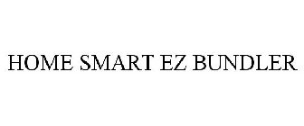 HOME SMART EZ BUNDLER