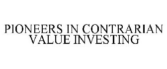 PIONEERS IN CONTRARIAN VALUE INVESTING