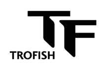 TF TROFISH