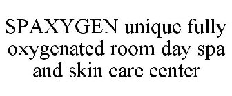 SPAXYGEN UNIQUE FULLY OXYGENATED ROOM DAY SPA AND SKIN CARE CENTER