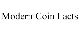 MODERN COIN FACTS