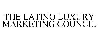 THE LATINO LUXURY MARKETING COUNCIL