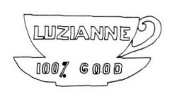 LUZIANNE 100% GOOD