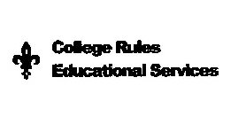 COLLEGE RULES EDUCATIONAL SERVICES