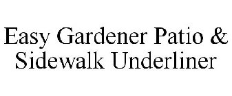 EASY GARDENER PATIO & SIDEWALK UNDERLINER