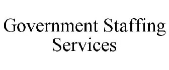 GOVERNMENT STAFFING SERVICES