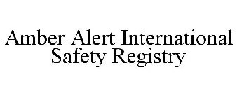 AMBER ALERT INTERNATIONAL SAFETY REGISTRY