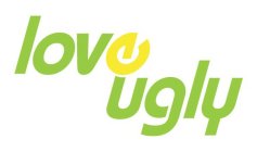 LOVE UGLY