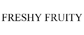 FRESHY FRUITY