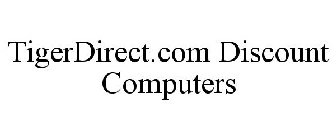 TIGERDIRECT.COM DISCOUNT COMPUTERS