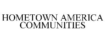 HOMETOWN AMERICA COMMUNITIES