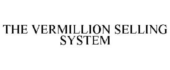 THE VERMILLION SELLING SYSTEM