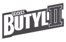 REAVES BUTYL II