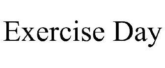 EXERCISE DAY