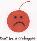 DON'T BE A CRABAPPLE