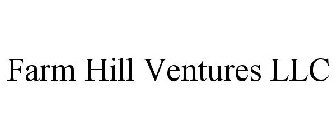 FARM HILL VENTURES LLC