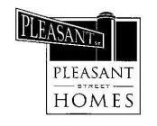 PLEASANT STREET HOMES PLEASANT ST