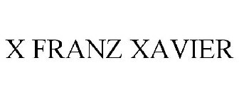 X FRANZ XAVIER