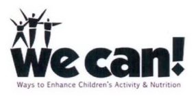 WE CAN! WAYS TO ENHANCE CHILDREN'S ACTIVITY & NUTRITION