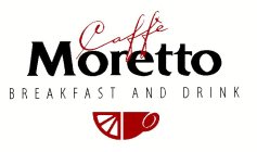CAFFE MORETTO BREAKFAST AND DRINK