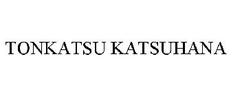 TONKATSU KATSUHANA