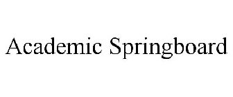 ACADEMIC SPRINGBOARD