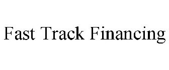 FAST TRACK FINANCING