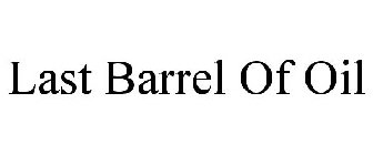 LAST BARREL OF OIL