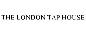 THE LONDON TAP HOUSE