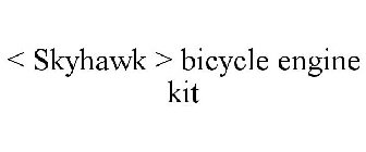 < SKYHAWK > BICYCLE ENGINE KIT