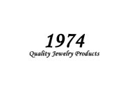 1974 QUALITY JEWELRY PRODUCTS