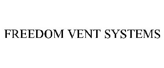 FREEDOM VENT SYSTEMS