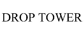 DROP TOWER
