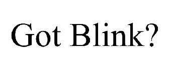 GOT BLINK?