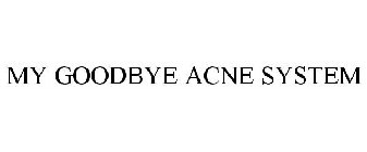 MY GOODBYE ACNE SYSTEM