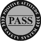 PASS POSITIVE ATTITUDE SAFETY SYSTEM