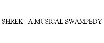 SHREK: A MUSICAL SWAMPEDY