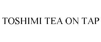 TOSHIMI TEA ON TAP