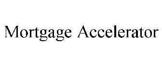 MORTGAGE ACCELERATOR