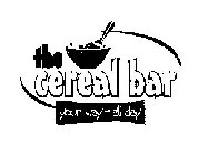 THE CEREAL BAR YOUR WAY-ALL DAY