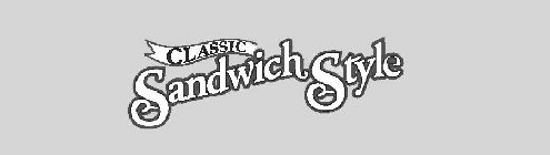 CLASSIC SANDWICH STYLE