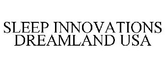 SLEEP INNOVATIONS DREAMLAND USA