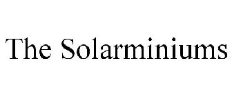THE SOLARMINIUMS