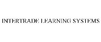 INTERTRADE LEARNING SYSTEMS