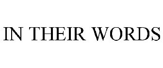 IN THEIR WORDS