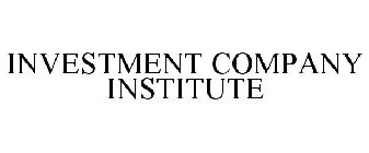 INVESTMENT COMPANY INSTITUTE