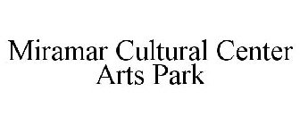 MIRAMAR CULTURAL CENTER ARTS PARK