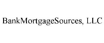BANKMORTGAGESOURCES, LLC